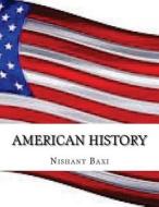 American History di MR Nishant K. Baxi edito da Createspace Independent Publishing Platform