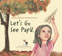 Let's Go See Papa! di Lawrence Schimel edito da GROUNDWOOD BOOKS