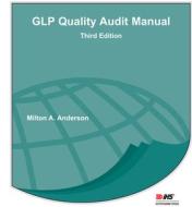 GLP Quality Audit Manual di Milton A. (Research Compliance Services Anderson edito da Taylor & Francis Inc