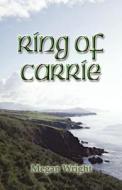 Ring Of Carrie di Megan Wright edito da America Star Books