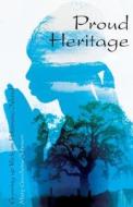 Proud Heritage di Mary Goodwine Johnson edito da Tate Publishing & Enterprises