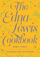 The Edna Lewis Cookbook di Edna Lewis, Evangeline Peterson edito da AXIOS PR