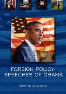 Foreign Policy Speeches of Obama di John Davis edito da Cognella