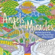 Chicken Soup for the Soul: Angels and Miracles Coloring Book di Amy Newmark edito da CHICKEN SOUP FOR THE SOUL