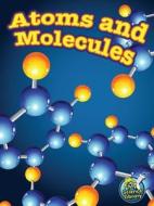 Atoms and Molecules di Tracy Nelson Maurer edito da Rourke Educational Media