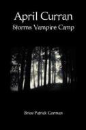 April Curran Storms Vampire Camp di Brice Patrick Gorman edito da Virtualbookworm.com Publishing