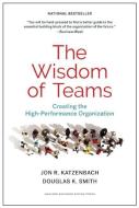 The Wisdom of Teams di Jon R. Katzenbach, Douglas K. Smith edito da Harvard Business Review Press