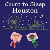 Count To Sleep Houston di Adam Gamble, Mark Jasper edito da Our World Of Books