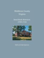 Middlesex County, Virginia Deed Book Abstracts 1709-1720 di Ruth Sparacio, Sam Sparacio edito da Heritage Books Inc.