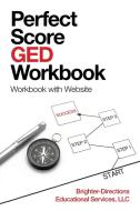 Perfect Score Ged Workbook di Brighter-Directions Educational Services edito da Authorhouse