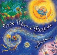 Once Upon a Picture di Sally Swain edito da Allen & Unwin Academic