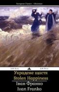 Stolen Happiness: Ukredene Schastya di Ivan Franko edito da Jiahu Books