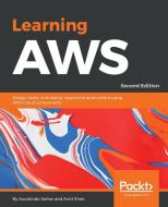 Learning Aws - Second Edition di Aurobindo Sarkar edito da PACKT PUB