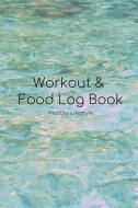 Fitness and Food Log Book: 100 Days Meal & Activity Tracker; Keep Track of Daily Water & Snack Consumption, Workout & Sl di Zenwerkz edito da INDEPENDENTLY PUBLISHED