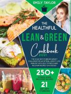 The Healthful Lean and Green Cookbook di Emily Taylor edito da Emily Taylor