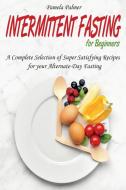 Intermittent Fasting for Beginners di Pamela Palmer edito da Pamela Palmer