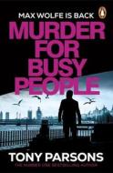 Murder For Busy People di Tony Parsons edito da Cornerstone