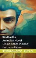Siddhartha - An Indian Novel / Um Romance Indiano: Tranzlaty English Português di Hermann Hesse edito da LIGHTNING SOURCE INC