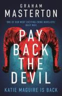 Pay Back the Devil di Graham Masterton edito da HEAD OF ZEUS
