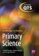 Primary Science di Judith Roden, Hellen Ward, Hugh Ritchie edito da Learning Matters