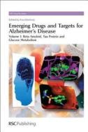 Emerging Drugs and Targets for Alzheimer's Disease: Volume 1: Beta-Amyloid, Tau Protein and Glucose Metabolism edito da Royal Society of Chemistry
