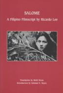 Salome: A Filipino Filmscript by Ricardo Lee di Ricardo Lee edito da CTR FOR SOUTHEAST ASIAN