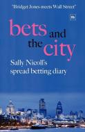 Bets and the City di Sally Nicoll edito da Harriman House Ltd