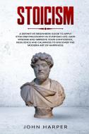 Stoicism: A Definitive Beginners Guide T di JOHN HARPER edito da Lightning Source Uk Ltd