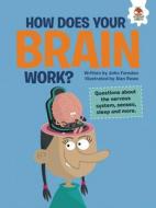 How Does Your Brain Work?: Questions about the Nervous System, Senses, Sleep, and More di John Farndon edito da HUNGRY TOMATO