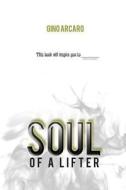 Soul of a Lifter di Gino Arcaro edito da Jordan Publications Inc.