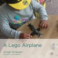 A Lego Airplane di Jordan McQueen edito da Xochitl Justice Press