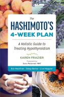 The Hashimoto's 4-Week Plan di Karen Frazier edito da Sonoma Press