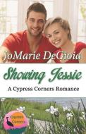 Showing Jessie: Cypress Corners Book 5 di Jomarie Degioia edito da LIGHTNING SOURCE INC