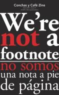 We're Not a Footnote di Dstl Arts edito da Blurb