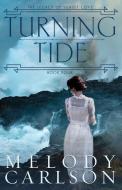 Turning Tide di Carlson Melody Carlson edito da Whitefire Publishing