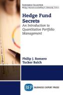 Hedge Fund Secrets di Philip J. Romero, Tucker Balch edito da Business Expert Press