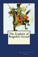 The Exploits of Brigadier Gerard di Arthur Conan Doyle edito da Createspace Independent Publishing Platform