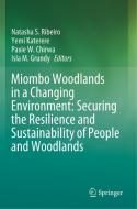 Miombo Woodlands in a Changing Environment: Securing the Resilience and Sustainability of People and Woodlands edito da Springer International Publishing