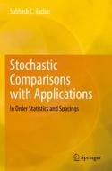 Stochastic Comparisons with Applications di Subhash C. Kochar edito da Springer International Publishing