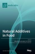 Natural Additives in Food edito da MDPI AG