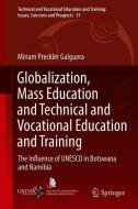 Globalization, Mass Education and Technical and Vocational Education and Training di Miriam Preckler Galguera edito da Springer-Verlag GmbH