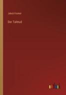 Der Talmud di Jakob Fromer edito da Outlook Verlag
