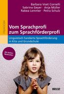 Vom Sprachprofi zum Sprachförderprofi di Barbara Voet Cornelli, Sabrina Geyer, Anja Müller, Rabea Lemmer, Petra Schulz edito da Beltz GmbH, Julius