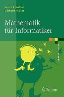 Mathematik für Informatiker di Bernd Kreussler, Gerhard Pfister edito da Springer-Verlag GmbH