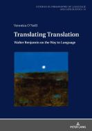 Translating Translation di Veronica O'Neill edito da Lang, Peter GmbH