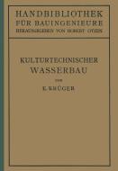 Kulturtechnischer Wasserbau di E. Krüger edito da Springer Berlin Heidelberg