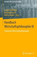Praktische Wirtschaftsphilosophie 3 edito da Springer-Verlag GmbH