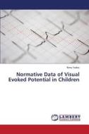 Normative Data of Visual Evoked Potential in Children di Renu Yadav edito da LAP Lambert Academic Publishing