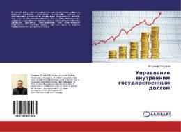 Upravlenie vnutrennim gosudarstvennym dolgom di Vladimir Galchenkov edito da LAP Lambert Academic Publishing