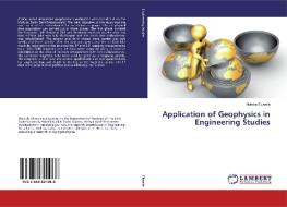 Application of Geophysics in Engineering Studies di Akinola Eluwole edito da LAP Lambert Academic Publishing